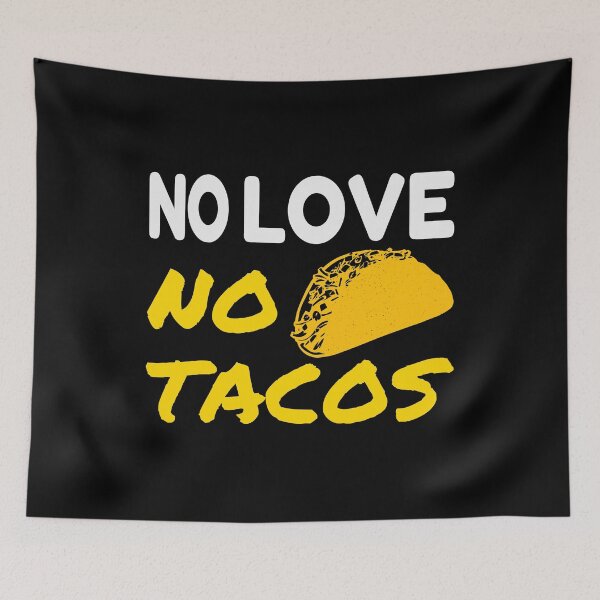 Item preview, No Love No Tacos – Funny Foodie Quote designed and sold by karibov.