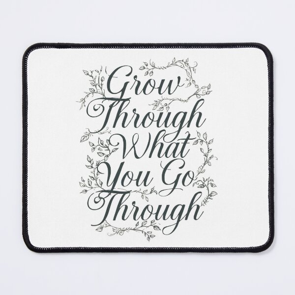 Item preview, Grow Through What You Go Through designed and sold by Katzpy.