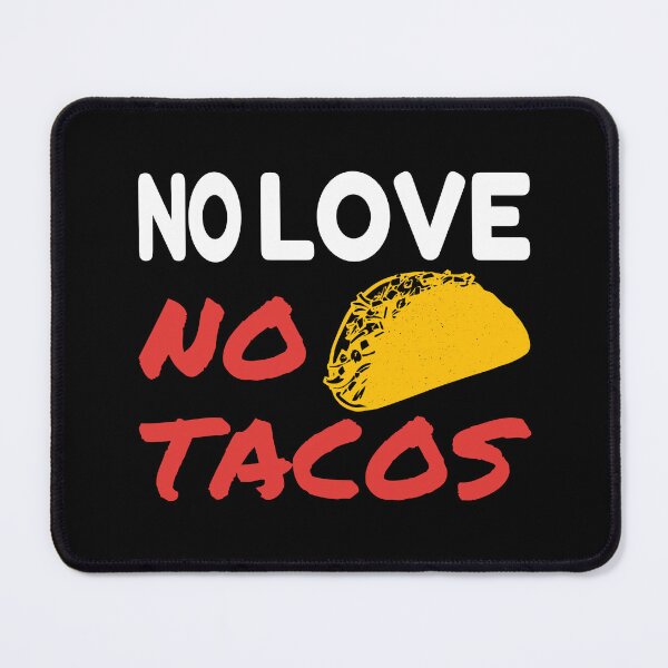 Item preview, No Love No Tacos – Funny Food Quote designed and sold by karibov.