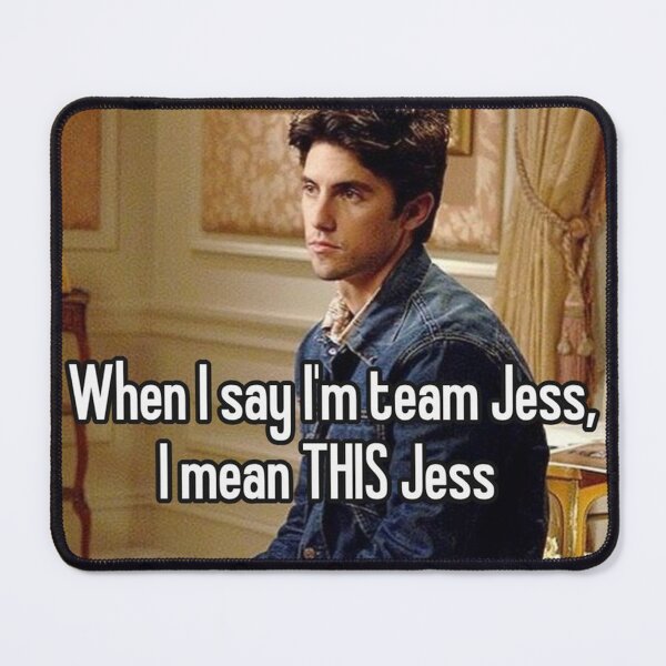 Item preview, When I Say Team Jess I Mean This Jess designed and sold by ArtByRahim.