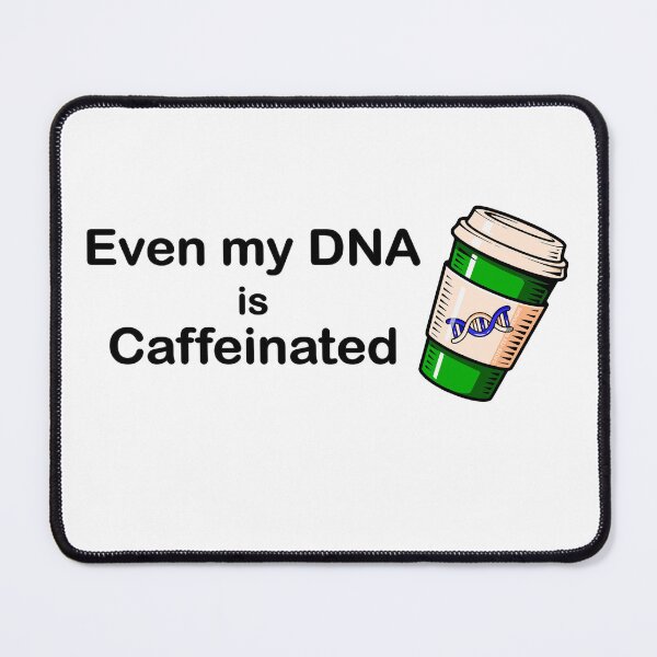 Item preview, Even my DNA is Caffeinated designed and sold by TeeZenDesigns.