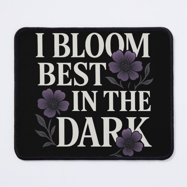 Item preview, I Bloom Best in the Dark – Gothic Floral Quote Design designed and sold by Mouraludia.