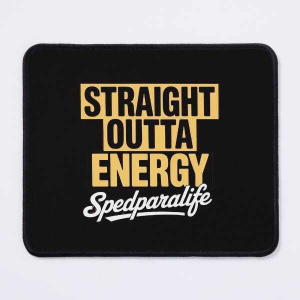 Item preview, Sped Para Straight Outta Energy Sped Para Life designed and sold by DarioRosales.