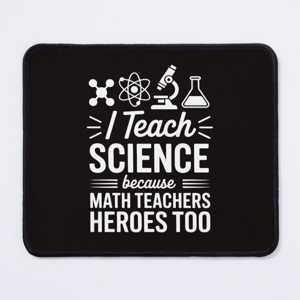 Item preview, I Teach Science Because Math Teachers Need Heroes Too Men Women Kids designed and sold by cherylbartlett.