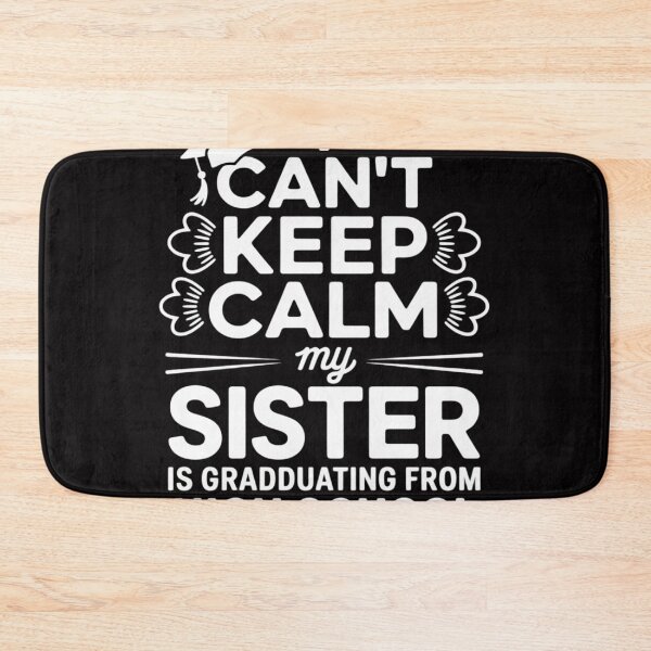 Item preview, I Can't Keep Calm My Sister Is Graduating High School Gift designed and sold by jewellmeyers.