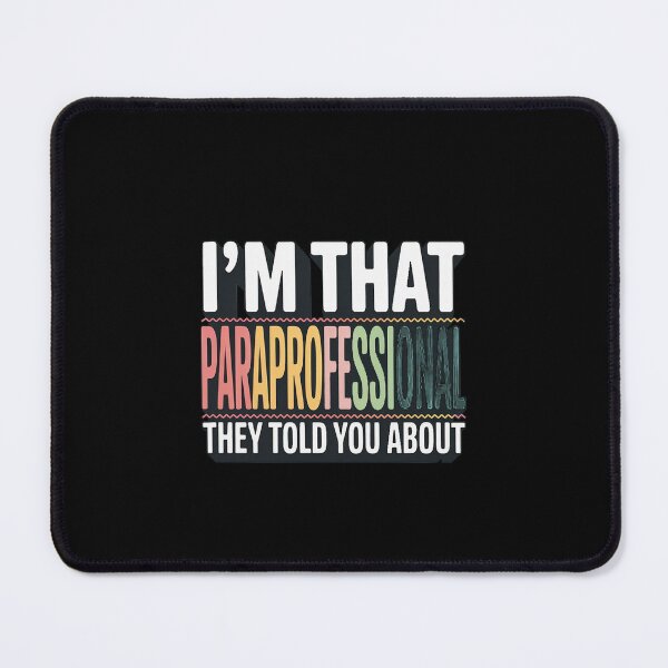 Item preview, I'm That Paraprofessional They Told You About Teachers designed and sold by traceydowns.
