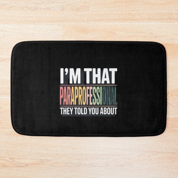Item preview, I'm That Paraprofessional They Told You About Teachers designed and sold by traceydowns.