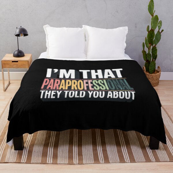 Item preview, I'm That Paraprofessional They Told You About Teachers designed and sold by traceydowns.