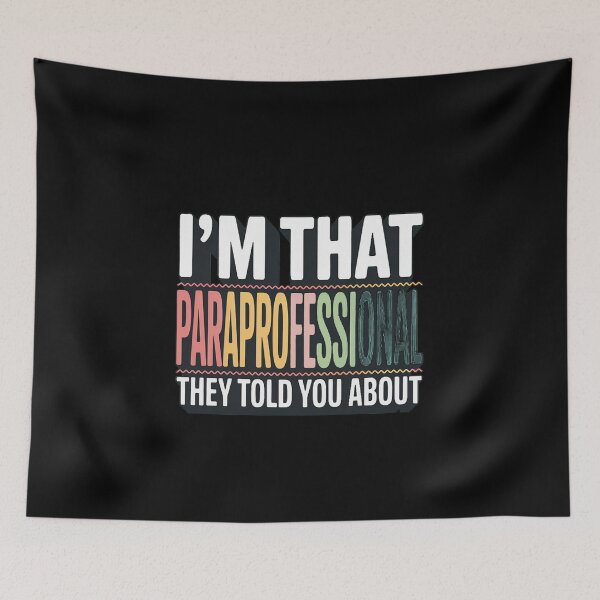 Item preview, I'm That Paraprofessional They Told You About Teachers designed and sold by traceydowns.