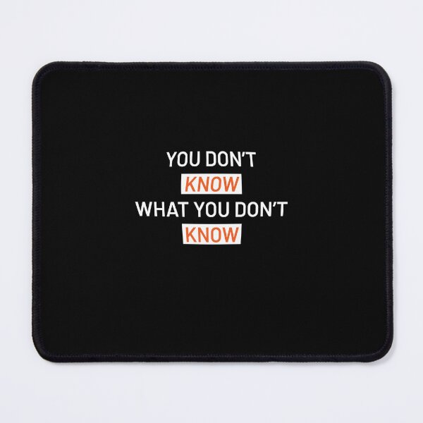 Item preview, You don't know what you don't know designed and sold by godPapa.