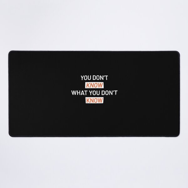 Item preview, You don't know what you don't know designed and sold by godPapa.