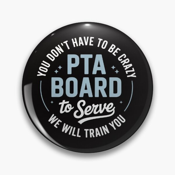 Item preview, PTA Crew Don't Have To Be Crazy To Serve On PTA Board designed and sold by HudsonErik.