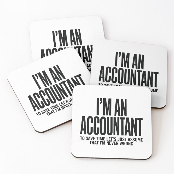 Item preview, i,m an accountant to save time let's just assume that i'm never wrong designed and sold by jkrphoto.