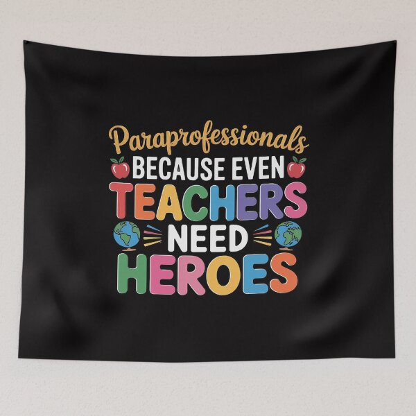Item preview, Paraprofessionals Because Even Teachers Need Heroes School designed and sold by demarioTTS.