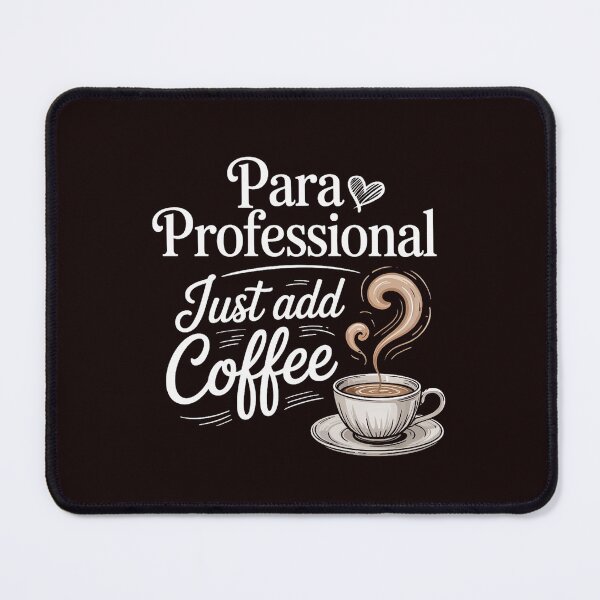 Item preview, Paraprofessional Gift Just Add Coffee Educational Assistant designed and sold by hettingerchaim.