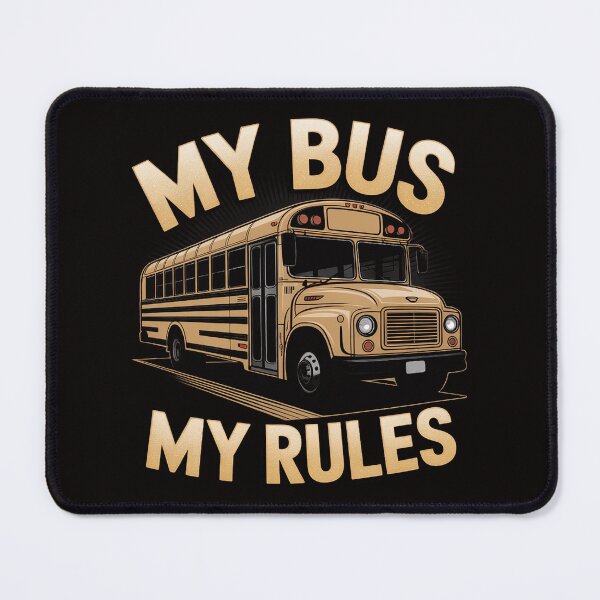 Item preview, My Bus my rules for a Bus driver bus drivers designed and sold by silladive.