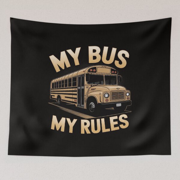Item preview, My Bus my rules for a Bus driver bus drivers designed and sold by silladive.