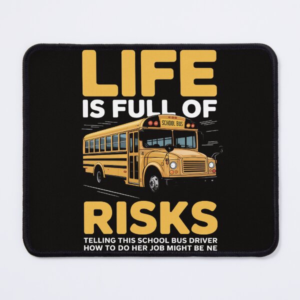 Item preview, Life Is Full Of Risks Telling This School Bus Driver designed and sold by BotboutiquePre.