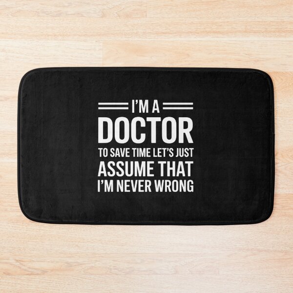 Item preview, I'm A Doctor Never Wrong Docor Medical Student designed and sold by nicomitchell.