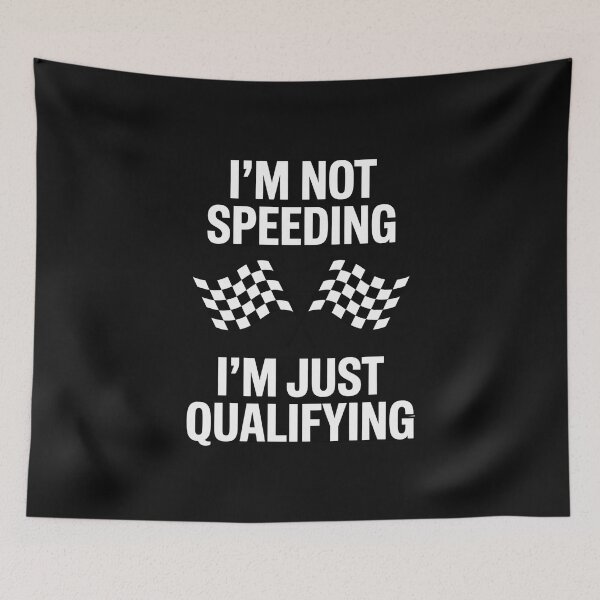 Item preview, I'm Not Speeding I'm Just Qualifying Driver designed and sold by nicomitchell.