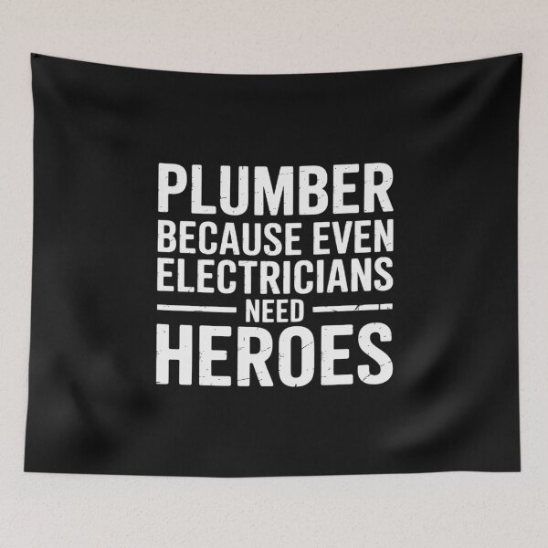 Item preview, Plumber because even Electricians need Heroes designed and sold by nicomitchell.