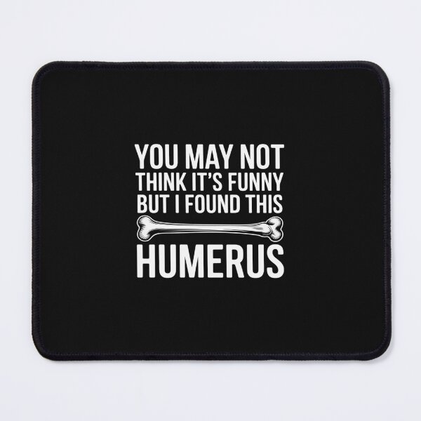 Item preview, I Found This Humerus Medical Doctor Orthopedic Surgeon designed and sold by nicomitchell.