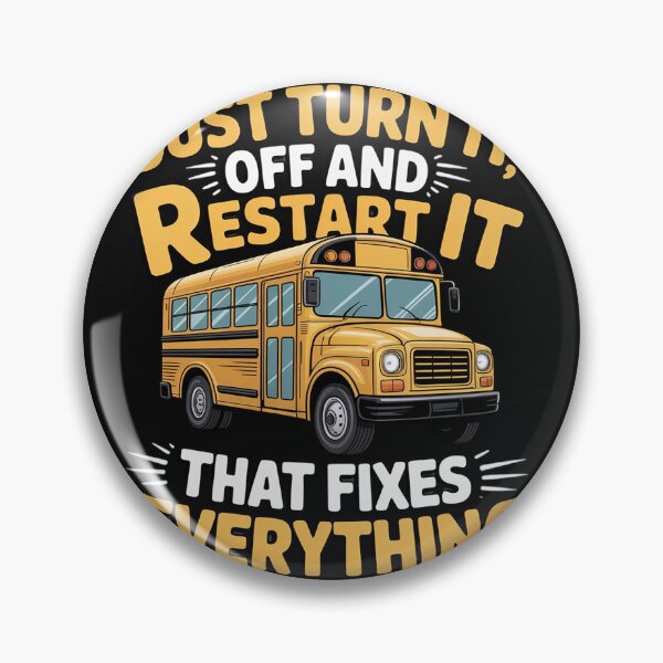 Item preview, Just Turn It Off and Restart It - School Bus Driver designed and sold by nicomitchell.