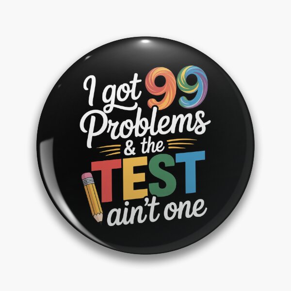 Item preview, I Got 99 Problems, Test Day Motivational for Teachers designed and sold by andreaswest.