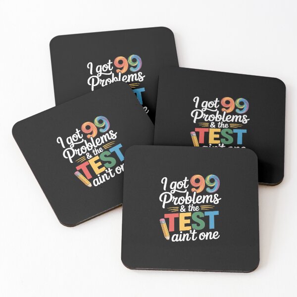 Item preview, I Got 99 Problems, Test Day Motivational for Teachers designed and sold by andreaswest.