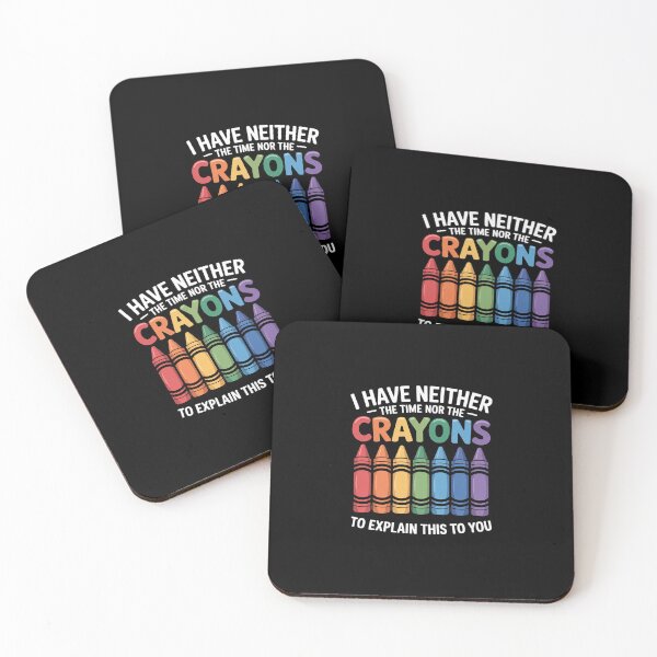 Item preview, I Don't Have The Time Or The Crayons Sarcasm designed and sold by andreaswest.