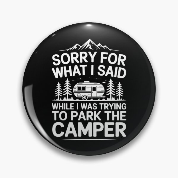 Artikelvorschau, Entschuldigung für das, was ich gesagt habe. Campingfahrer parkt Wohnmobil entworfen und verkauft von andreaswest.