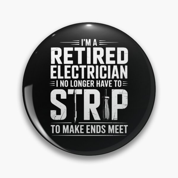 Item preview, Retired Electrician I No Longer Have To Strip designed and sold by andreaswest.