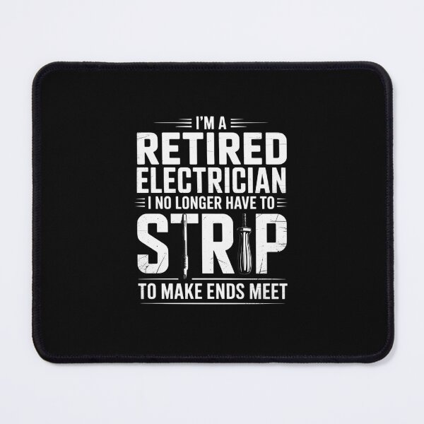 Item preview, Retired Electrician I No Longer Have To Strip designed and sold by andreaswest.