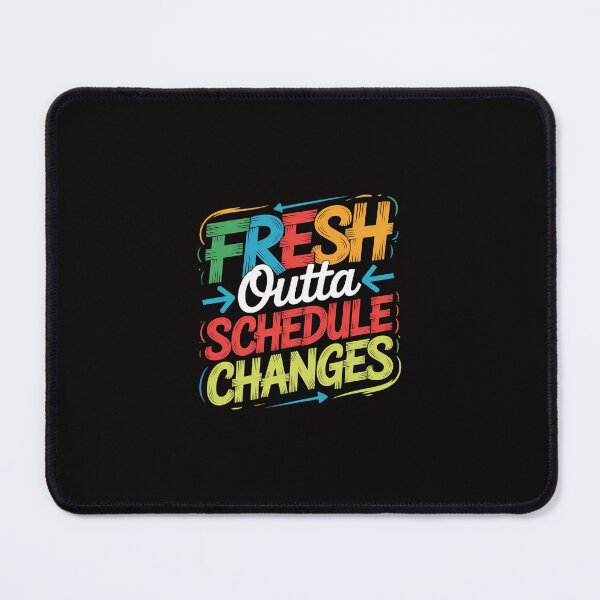 Item preview, fresh outta schedule changes designed and sold by margaridroso.