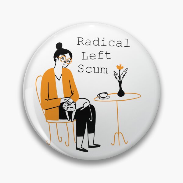 Item preview, Radical Left Scum Lady designed and sold by Fancy Reagan.