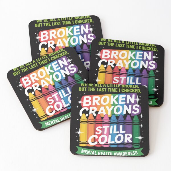 Item preview, Broken Crayons Still Color Mental Health Matters Awareness designed and sold by berniceschm.