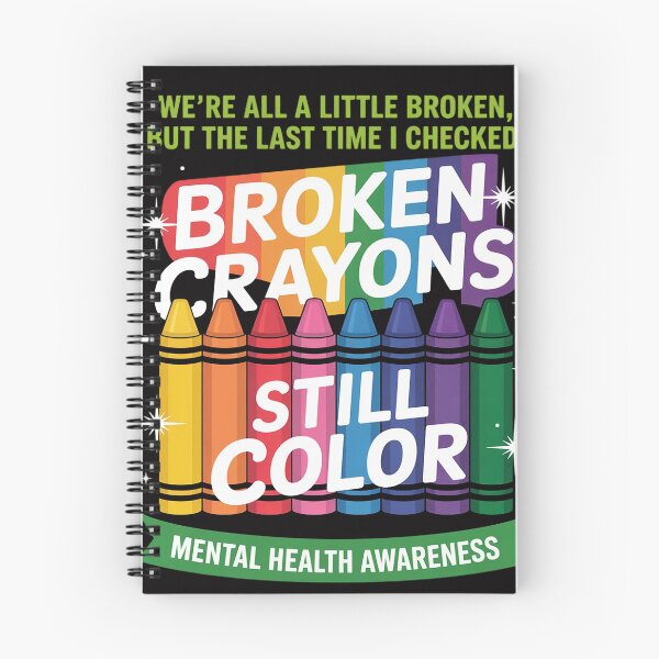 Item preview, Broken Crayons Still Color Mental Health Matters Awareness designed and sold by berniceschm.