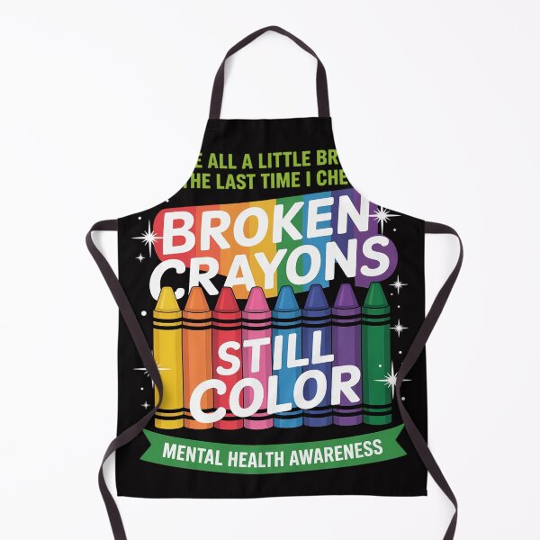 Item preview, Broken Crayons Still Color Mental Health Matters Awareness designed and sold by berniceschm.
