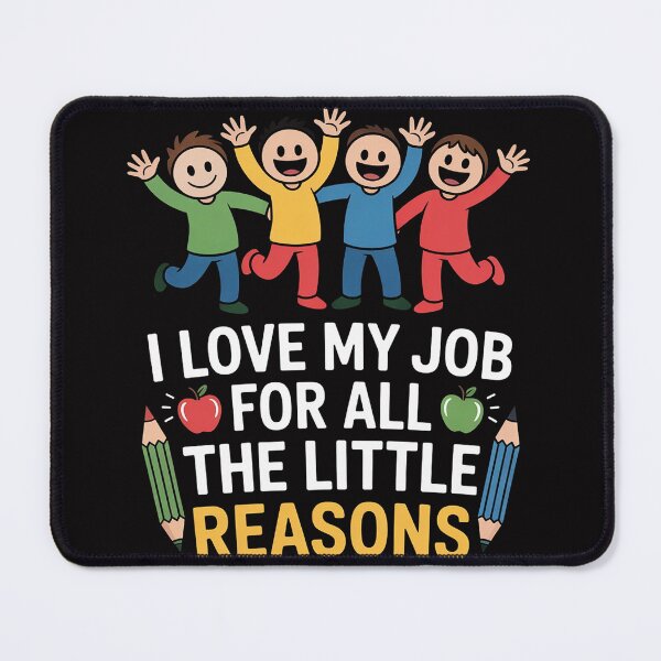 Item preview, Teachers I Love My Job For All The Little Reasons Teacher designed and sold by berniceschm.