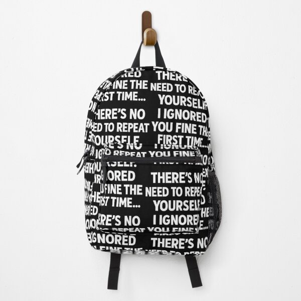 Item preview, There's No Need To Repeat Yourself I Ignored You Just Fine The First Time designed and sold by jakaun.