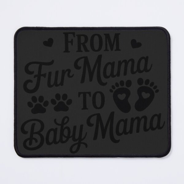 Item preview, From Fur Mama To Baby Mama designed and sold by Dolostope.