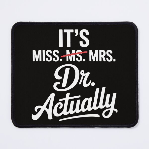 Item preview, It's Not Miss Ms Mrs Its Dr Actually Doctor Graduation Women designed and sold by banbopbii.