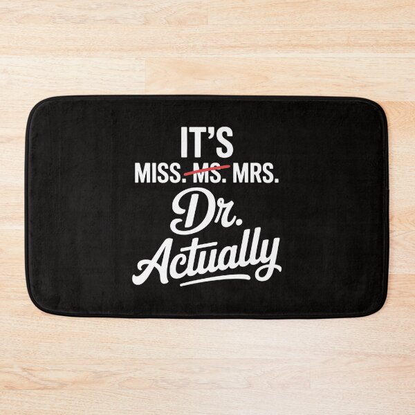 Item preview, It's Not Miss Ms Mrs Its Dr Actually Doctor Graduation Women designed and sold by banbopbii.
