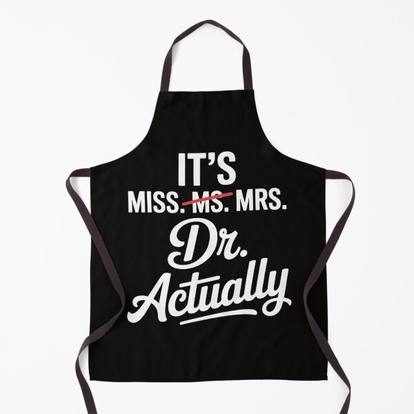 Item preview, It's Not Miss Ms Mrs Its Dr Actually Doctor Graduation Women designed and sold by banbopbii.