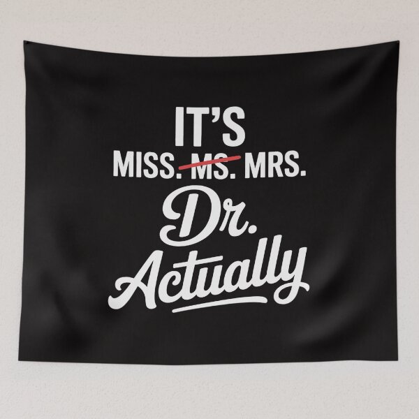 Item preview, It's Not Miss Ms Mrs Its Dr Actually Doctor Graduation Women designed and sold by banbopbii.