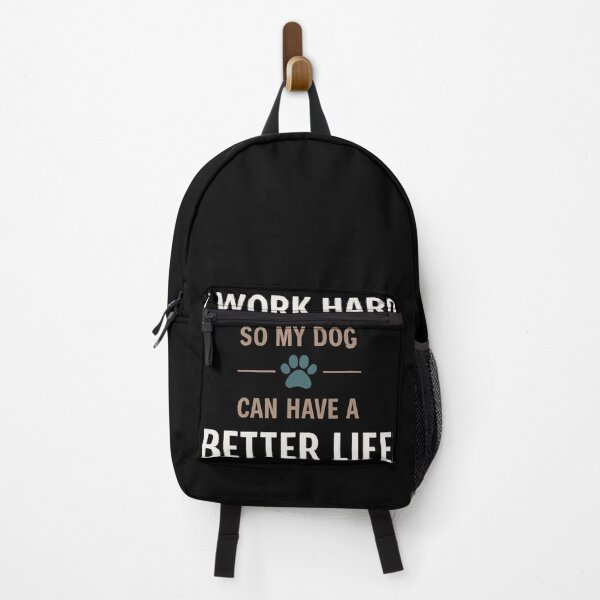 Item preview, I Work Hard So My Dog Can Have a Better Life | Funny Dog Lover Quote designed and sold by affiliatevera10.