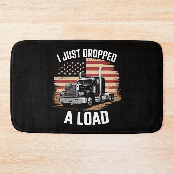 Item preview, Trucker Truck Driver I just dropped a Load designed and sold by AnimeManga2D.