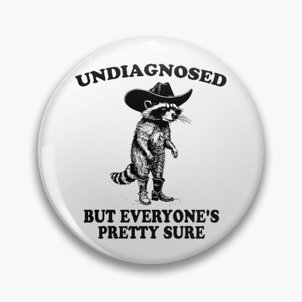 Item preview, Undiagnosed But Everyone's Pretty Sure designed and sold by CassieReilley.