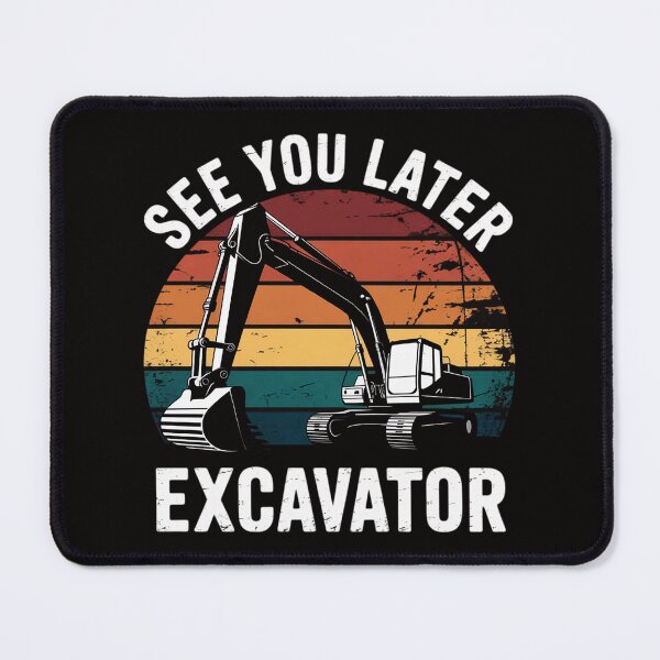 Item preview, See You Later Excavator Toddler Boy Operator Driver designed and sold by AnimeManga2D.