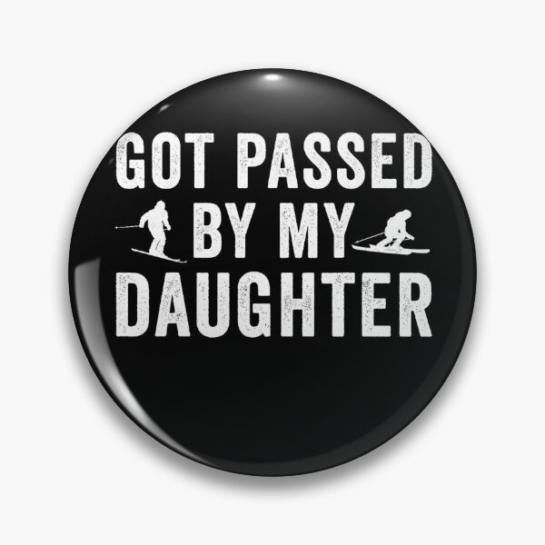 Item preview, Got Passed By My Daughter designed and sold by CassieReilley.